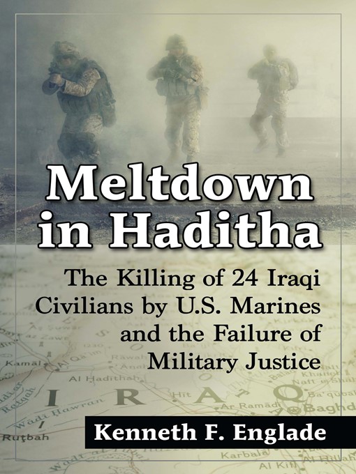 Title details for Meltdown in Haditha by Kenneth F. Englade - Available